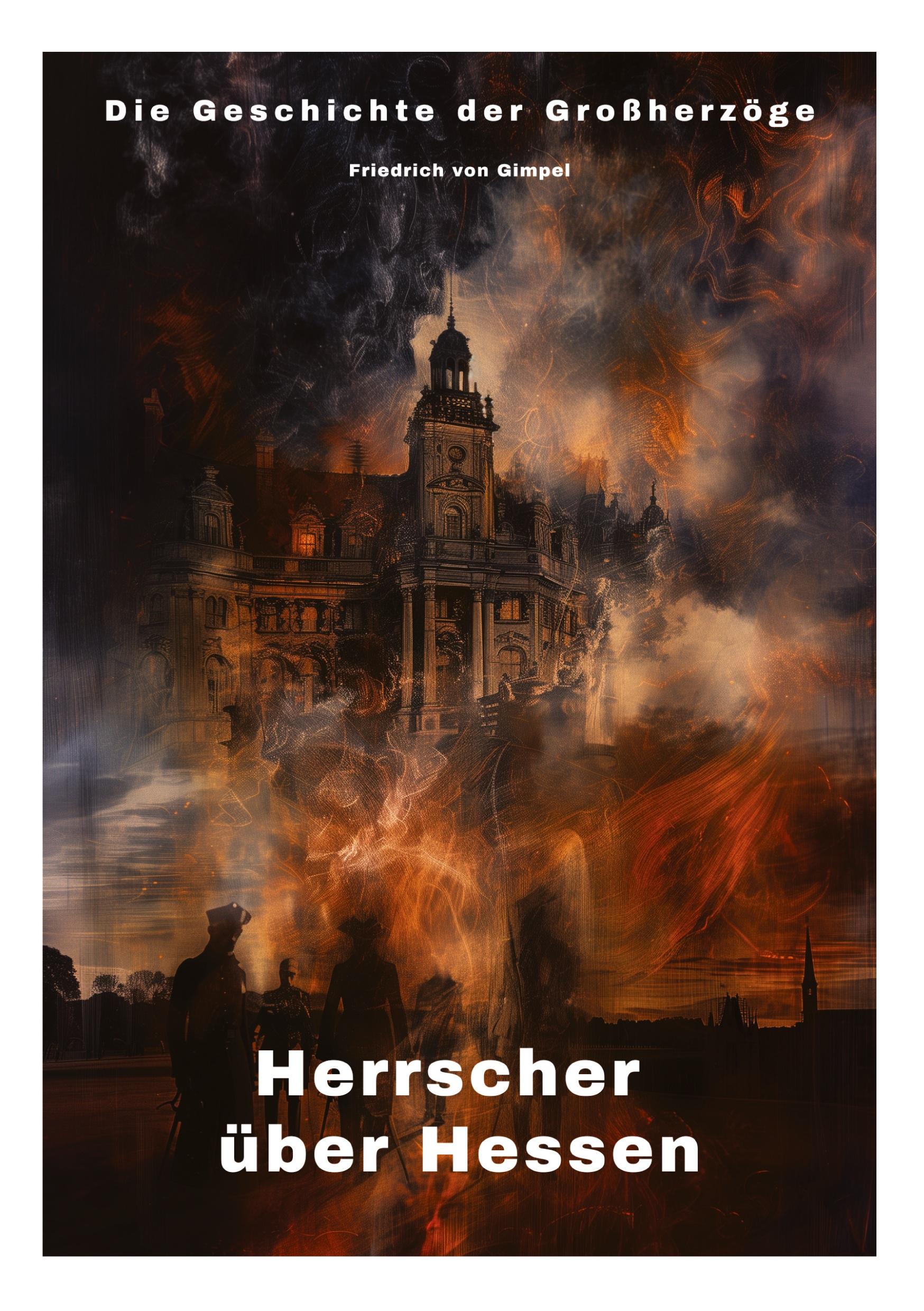 Cover: 9783384302823 | Herrscher über Hessen | Die Geschichte der Großherzöge | Gimpel | Buch