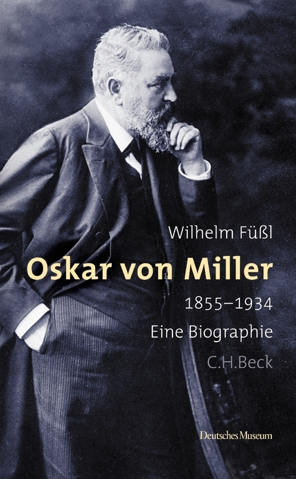 Cover: 9783406529009 | Oskar von Miller | 1855-1934. Eine Biographie | Wilhelm Füßl | Buch