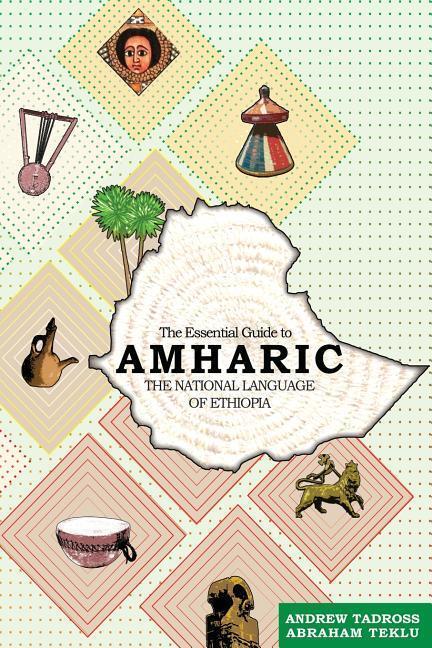 Cover: 9781935925651 | The Essential Guide to Amharic: The National Language of Ethiopia