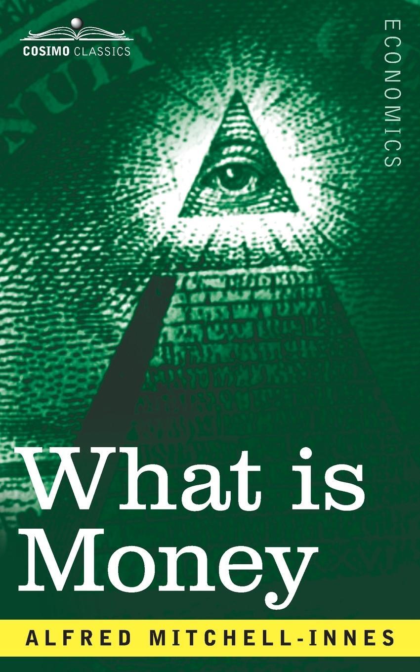 Cover: 9781646793679 | What is Money? | Alfred Mitchell-Innes | Taschenbuch | Paperback