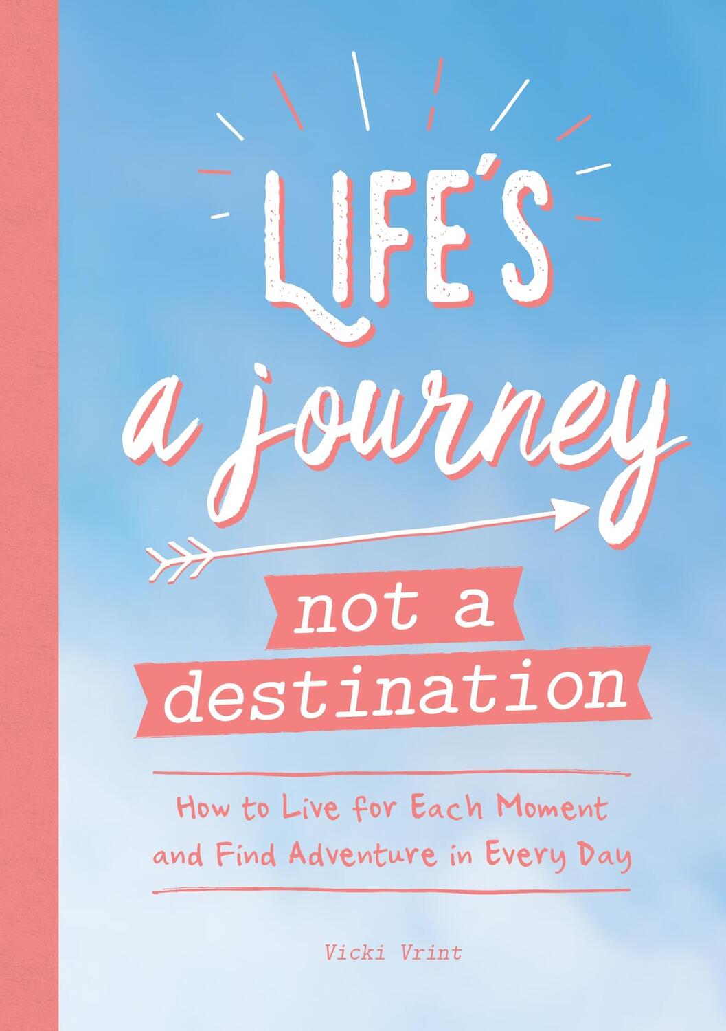 Cover: 9781787835603 | Life's a Journey, Not a Destination | Vicki Vrint | Taschenbuch | 2020