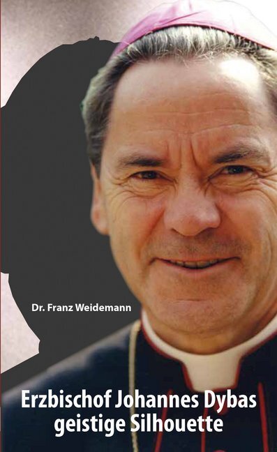 Cover: 9783717113249 | Erzbischof Johannes Dybas geistige Silhouette | Franz Weidemann | Buch