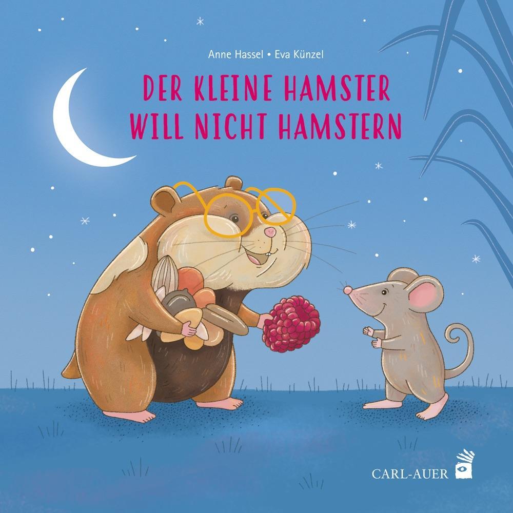 Cover: 9783968430126 | Der kleine Hamster will nicht hamstern | Anne Hassel | Buch | Deutsch