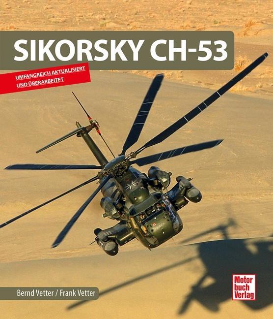 Cover: 9783613042278 | Sikorsky CH-53 | Bernd Vetter (u. a.) | Taschenbuch | Deutsch | 2019