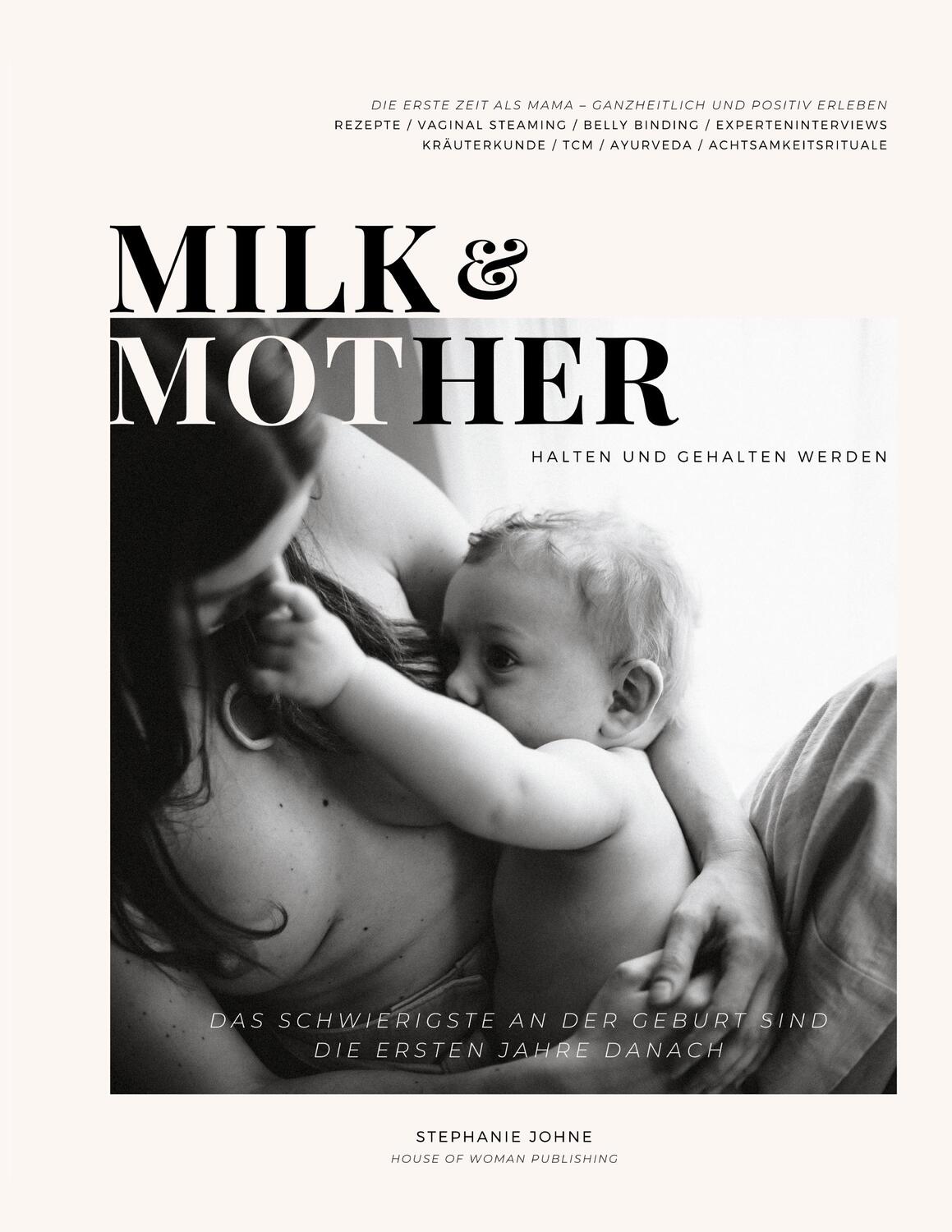 Cover: 9783756829064 | Milk & Mother | Halten & Gehalten Werden im Wochenbett | Johne | Buch