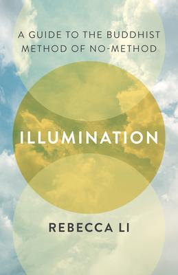 Cover: 9781645470892 | Illumination | A Guide to the Buddhist Method of No-Method | Li | Buch