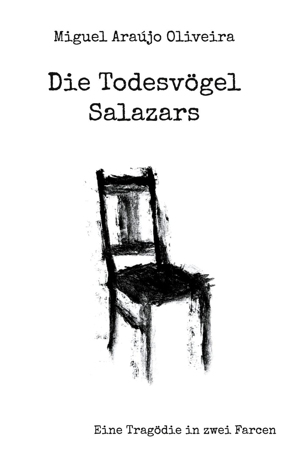 Cover: 9783759705747 | Die Todesvögel Salazars | Eine Tragödie in zwei Farcen | Oliveira