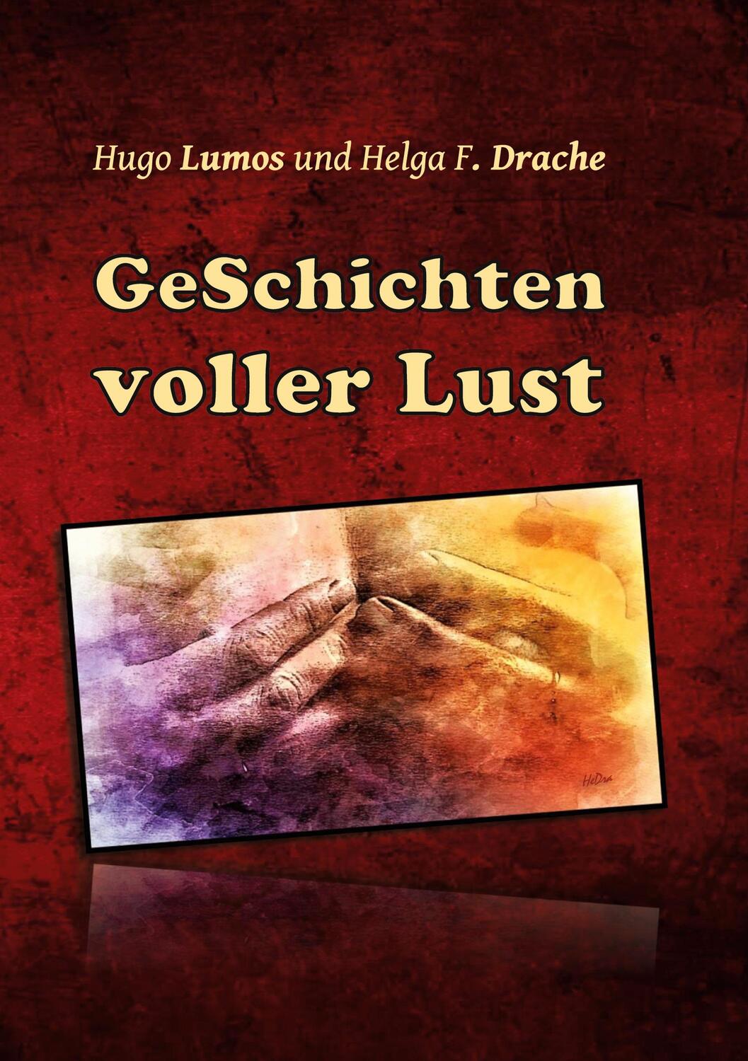 Cover: 9783757860707 | GeSchichten voller Lust | Hugo Lumos (u. a.) | Taschenbuch | Paperback