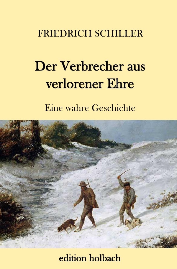 Cover: 9783746768373 | Der Verbrecher aus verlorener Ehre | Eine wahre Geschichte | Schiller