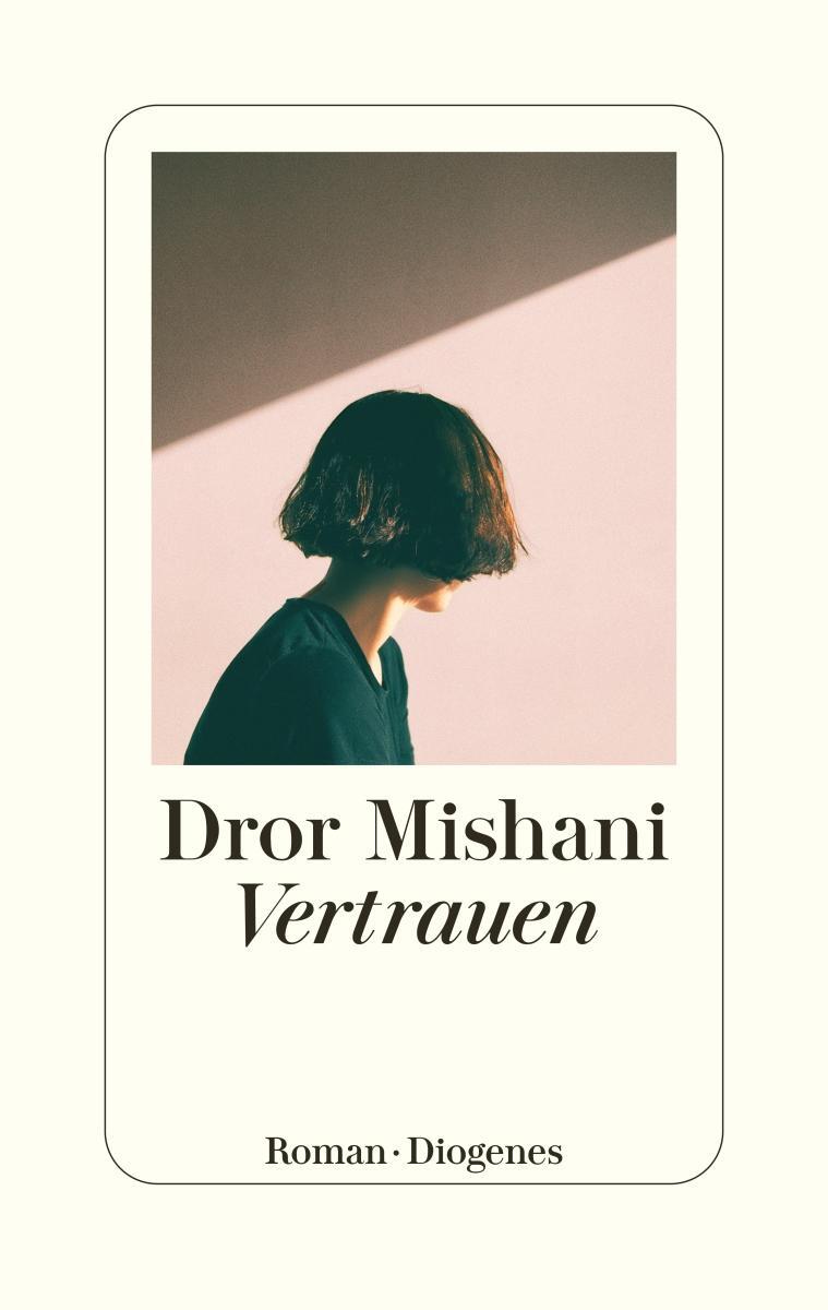 Cover: 9783257071771 | Vertrauen | Dror Mishani | Buch | Deutsch | 2022 | Diogenes