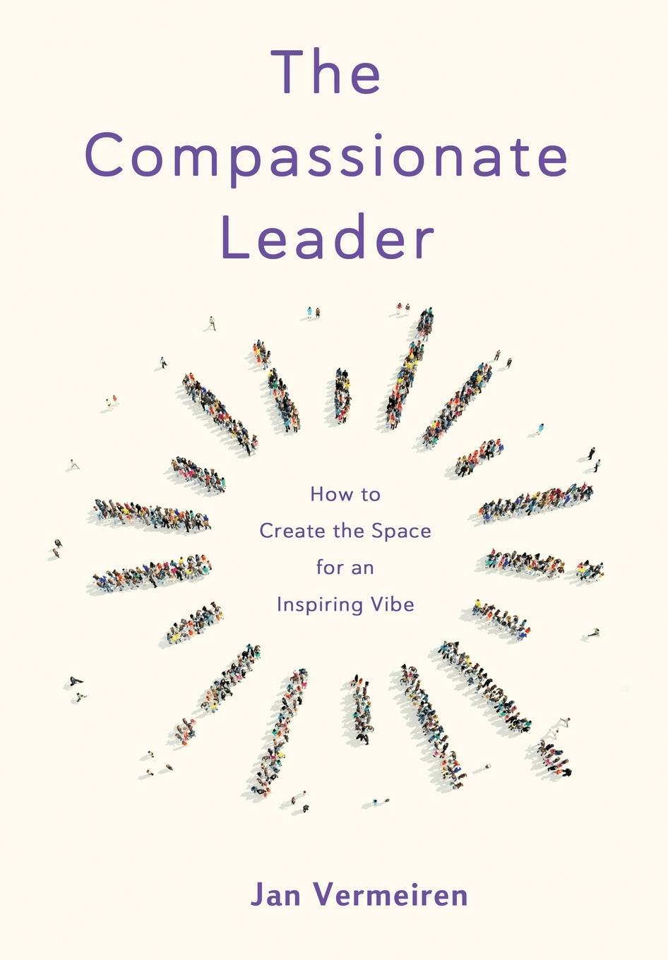 Cover: 9789082303353 | The Compassionate Leader | Jan Vermeiren | Taschenbuch | Paperback