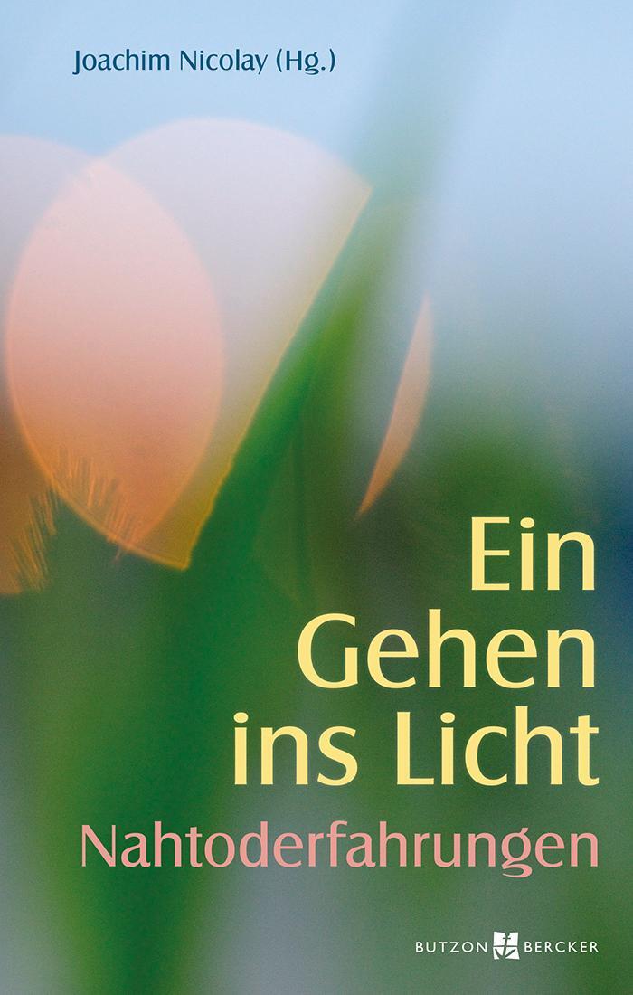 Cover: 9783766624109 | Ein Gehen ins Licht: Nahtoderfahrungen | Joachim Nicolay | Buch | 2017