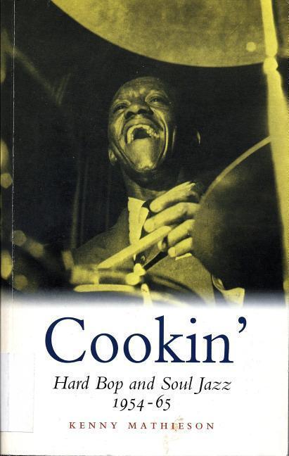 Cover: 9780857866202 | Cookin' | Hard Bop and Soul Jazz 1954-65 | Kenny Mathieson | Buch