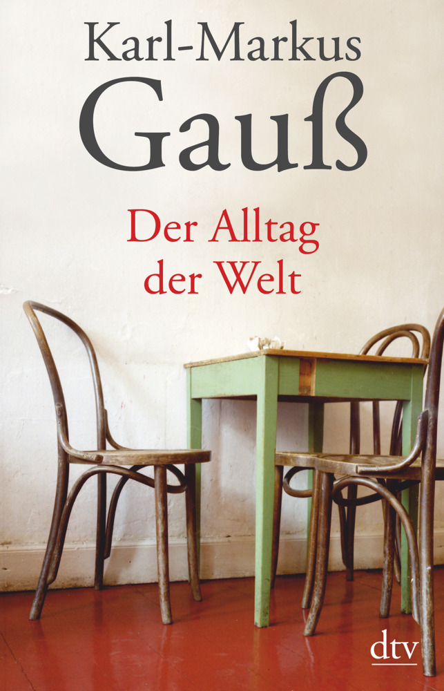 Cover: 9783423349222 | Der Alltag der Welt | Zwei Jahre und viele mehr | Karl-Markus Gauß
