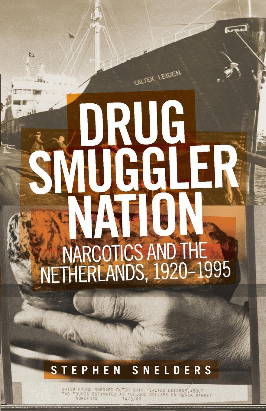 Cover: 9781526167224 | Drug smuggler nation | Narcotics and the Netherlands, 1920-1995 | Buch
