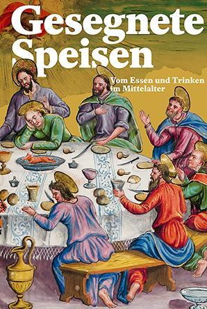Cover: 9783796551383 | Gesegnete Speisen | Vom Essen und Trinken im Mittelalter | Gallen