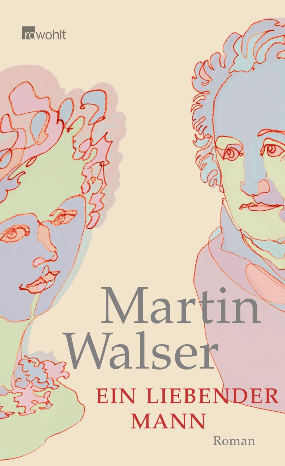 Cover: 9783498073633 | Ein liebender Mann | Martin Walser | Buch | 288 S. | Deutsch | 2008