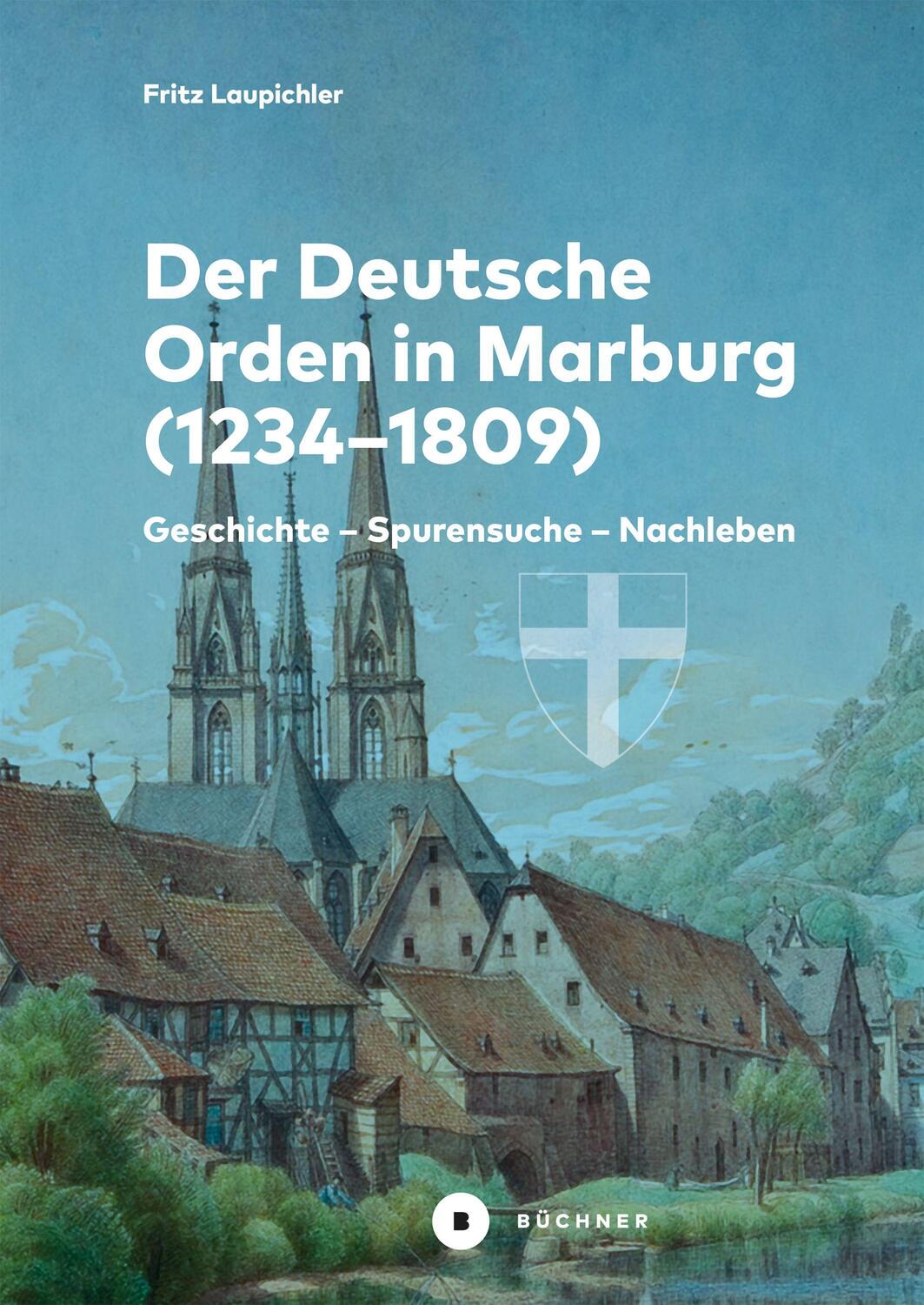 Cover: 9783963172519 | Der Deutsche Orden in Marburg | Geschichte - Spurensuche - Nachleben