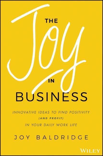 Cover: 9781119528579 | The Joy in Business | Joy J D Baldridge | Buch | 288 S. | Englisch
