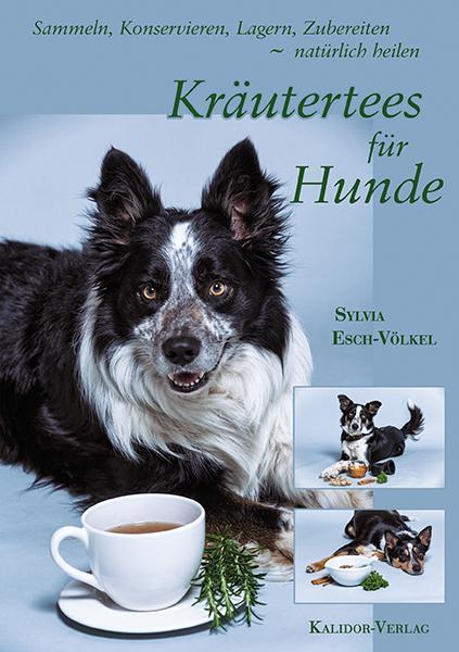 Cover: 9783937817224 | Kräutertees für Hunde | Sylvia Esch-Völkel | Taschenbuch | Deutsch