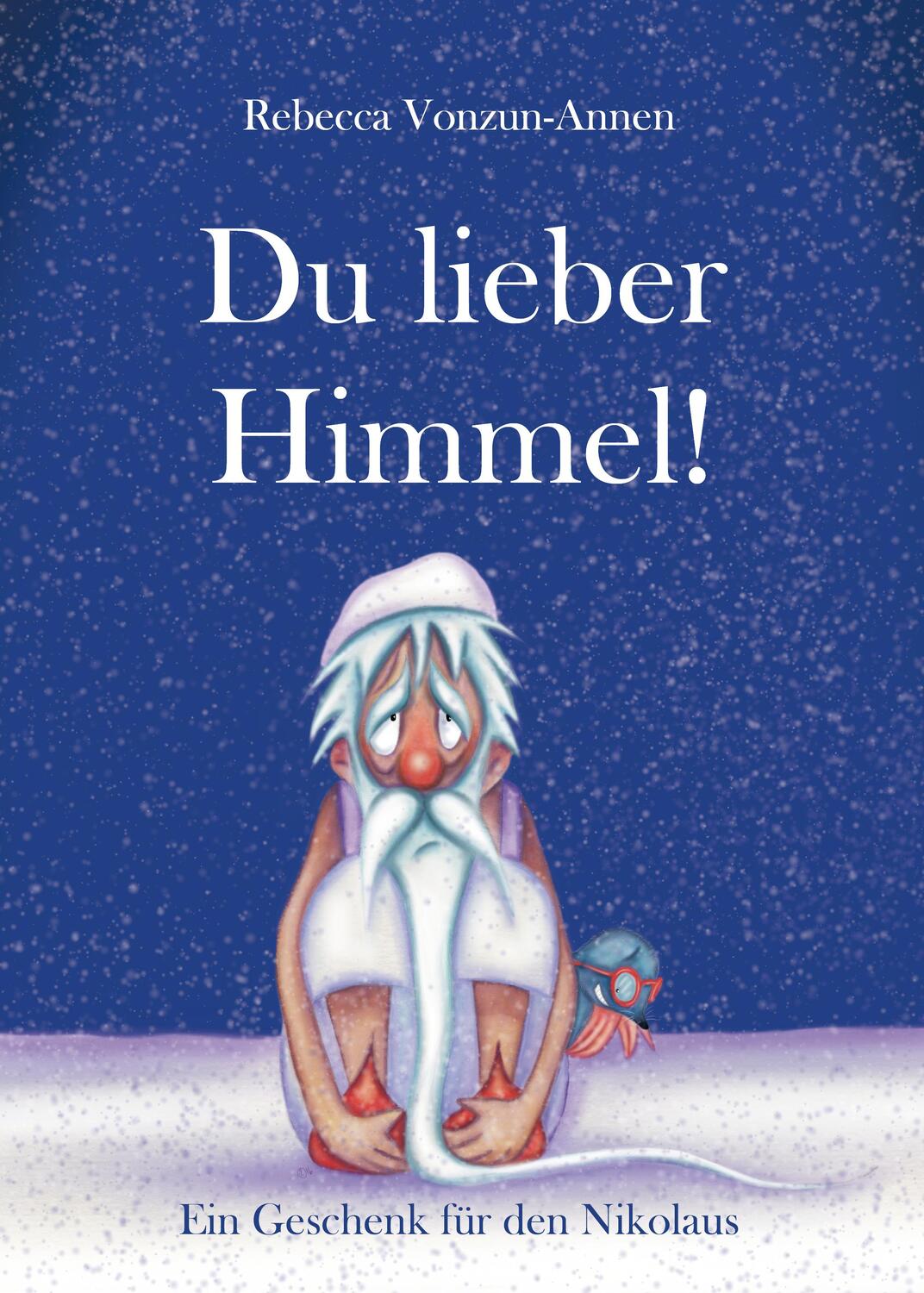 Cover: 9783960743903 | Du lieber Himmel! | Ein Geschenk für den Nikolaus | Vonzun-Annen