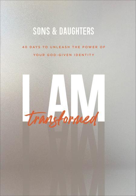 Cover: 9780800737696 | I Am Transformed - 40 Days to Unleash the Power of Your God-Given...