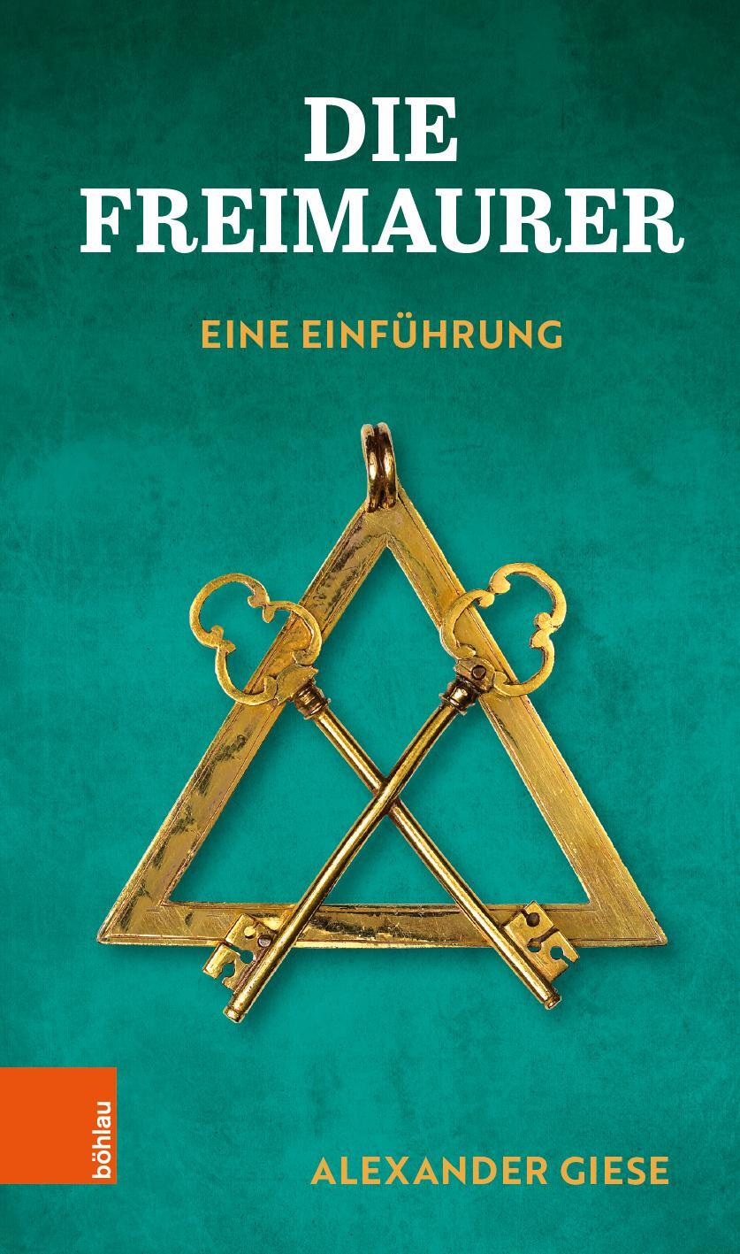 Cover: 9783205214205 | Die Freimaurer | Eine Einführung | Alexander Giese | Taschenbuch