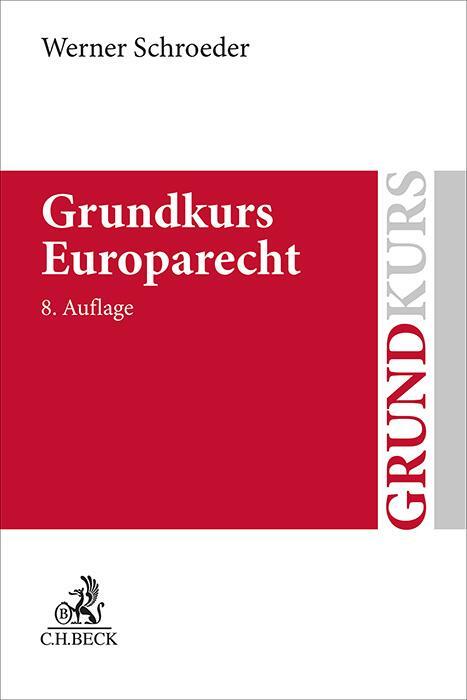 Cover: 9783406819025 | Grundkurs Europarecht | Werner Schroeder | Taschenbuch | Grundkurse