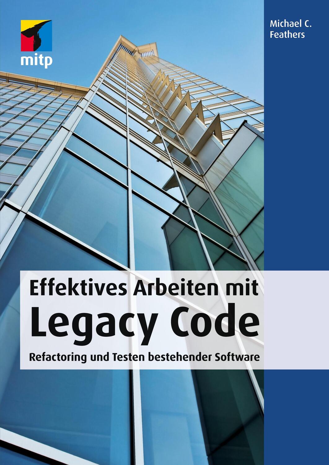 Cover: 9783826690211 | Effektives Arbeiten mit Legacy Code | Michael C. Feathers | Buch