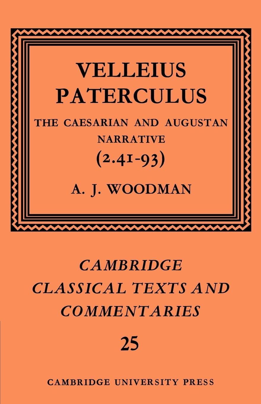 Cover: 9780521607025 | Velleius Paterculus | The Caesarian and Augustan Narrative (2.41-93)