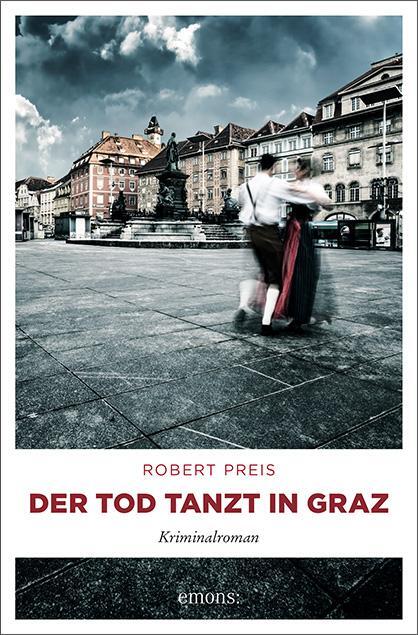 Cover: 9783740806729 | Der Tod tanzt in Graz | Robert Preis | Taschenbuch | Armin Trost