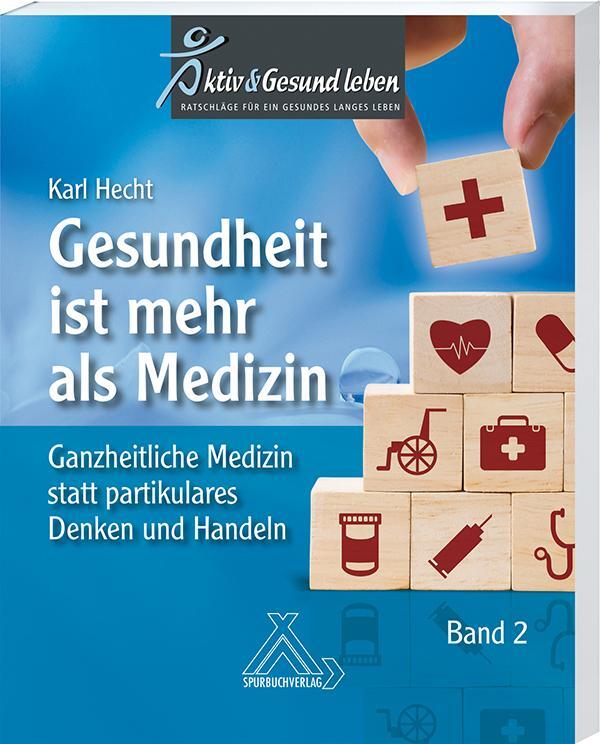 Cover: 9783887785857 | Gesundheit ist mehr als Medizin Band 2 | habil Karl Hecht | Buch