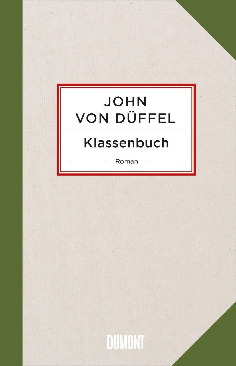 Cover: 9783832198343 | Klassenbuch | Roman | John von Düffel | Buch | 318 S. | Deutsch | 2017