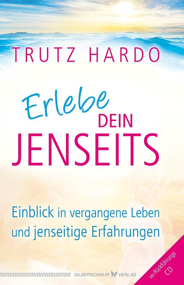 Cover: 9783898455718 | Erlebe dein Jenseits | Trutz Hardo | Taschenbuch | Deutsch | 2017