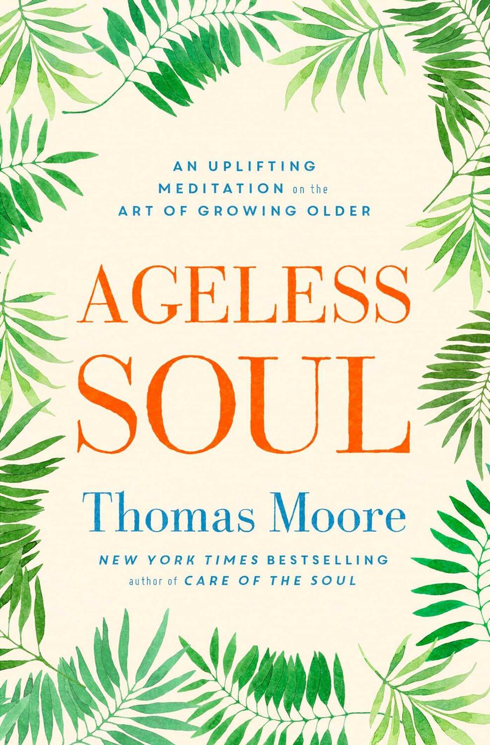 Cover: 9781471163692 | Ageless Soul | An uplifting meditation on the art of growing older