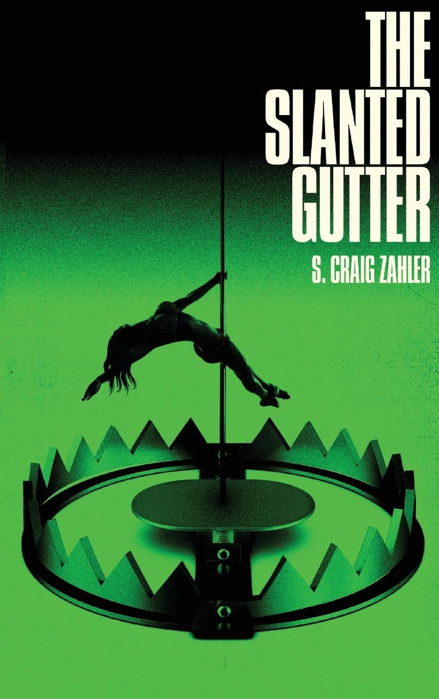 Cover: 9781947879287 | The Slanted Gutter | S. Craig Zahler | Buch | Englisch | 2021
