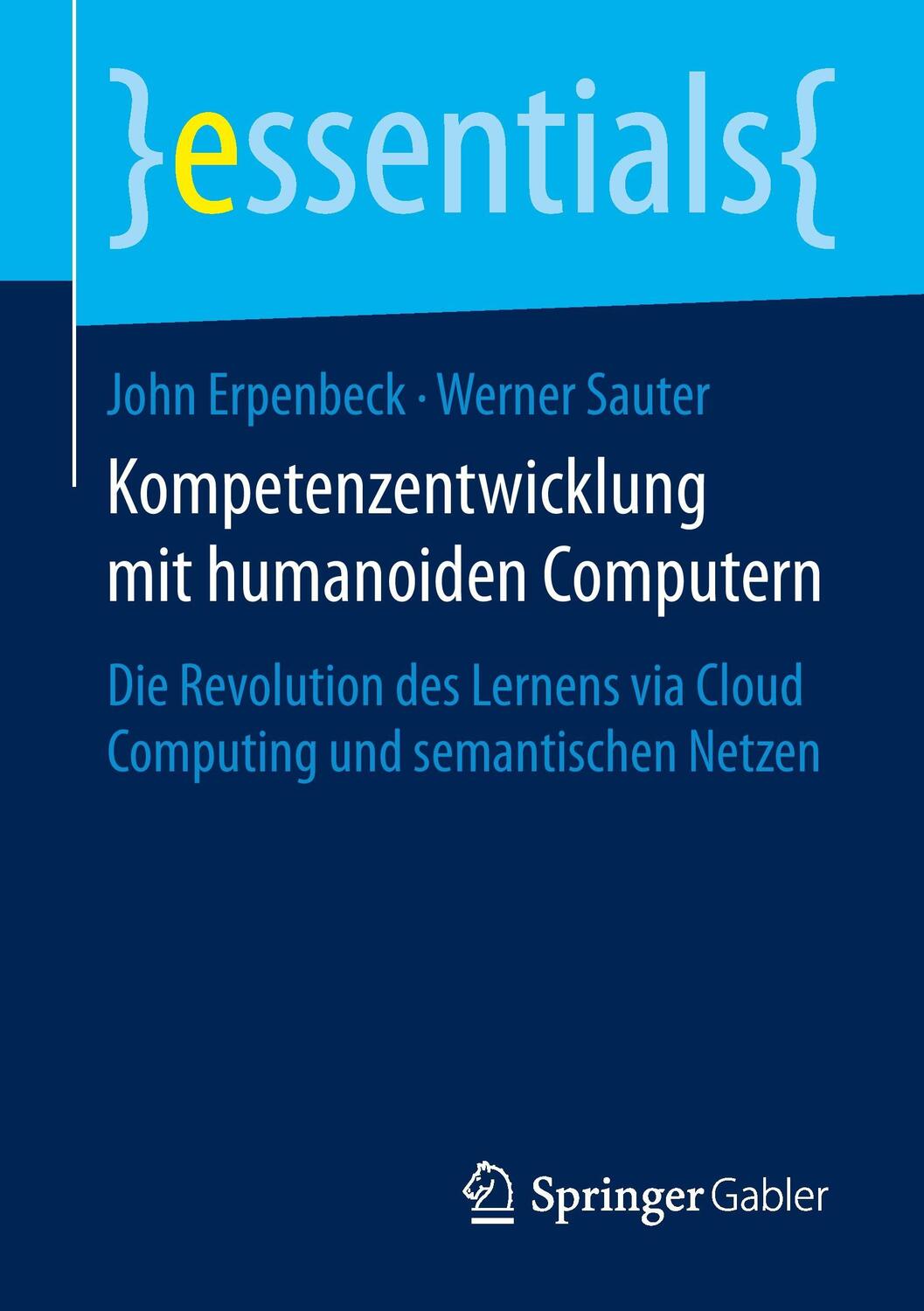 Cover: 9783658099343 | Kompetenzentwicklung mit humanoiden Computern | Werner Sauter (u. a.)