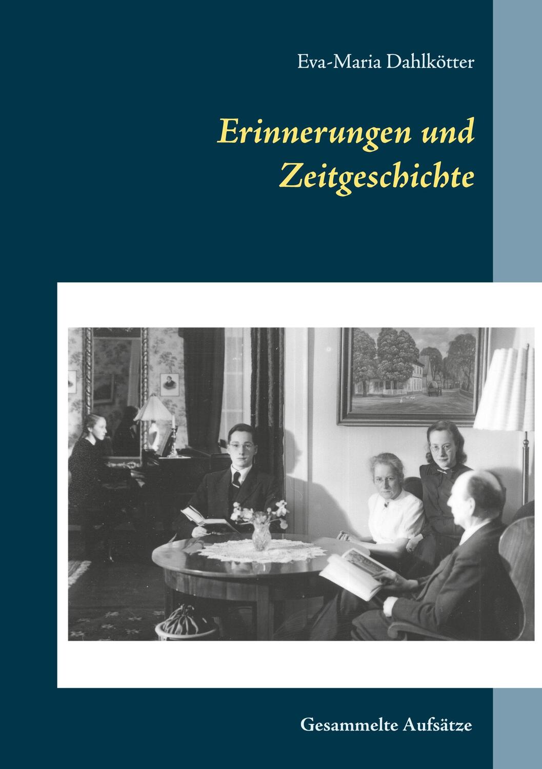 Cover: 9783752683899 | Erinnerungen und Zeitgeschichte | Eva-Maria Dahlkötter | Buch | 328 S.