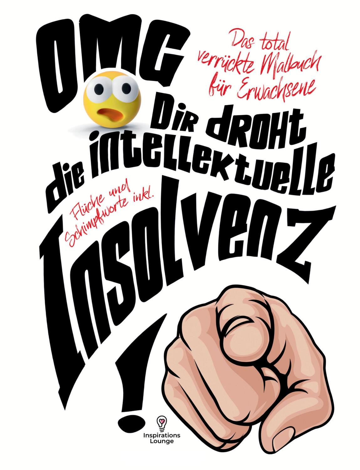 Cover: 9783384047465 | Malbuch für Erwachsene "OMG Dir droht die intellektuelle Insolvenz"!