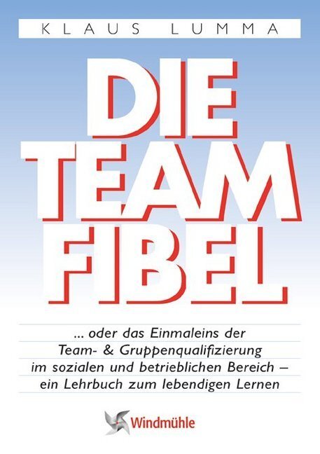 Cover: 9783937444017 | Die Teamfibel | Klaus Lumma | Taschenbuch | 220 S. | Deutsch | 2006