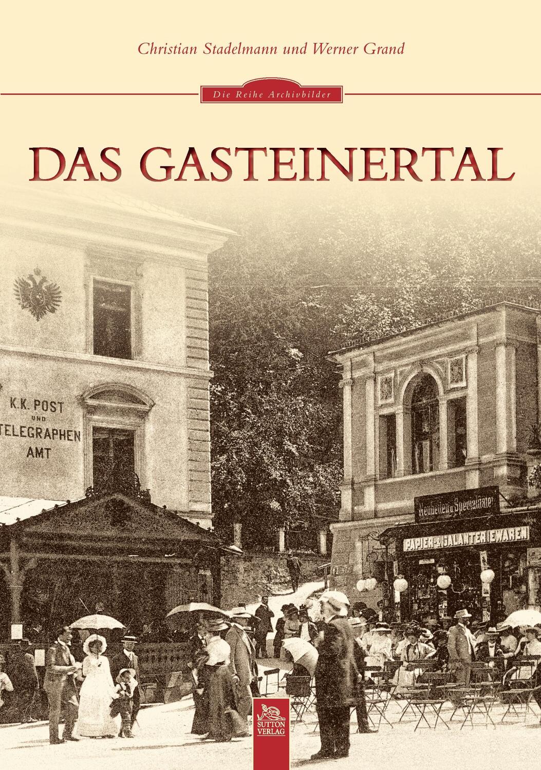 Cover: 9783954000708 | Das Gasteinertal | Christian Stadelmann (u. a.) | Taschenbuch