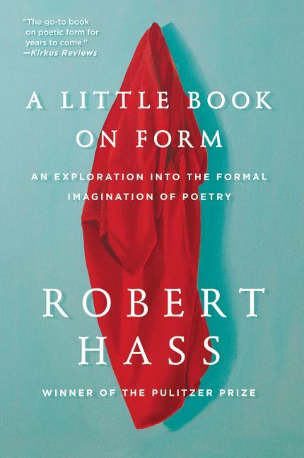 Cover: 9780062332431 | A Little Book on Form | Robert Hass | Taschenbuch | Englisch | 2018