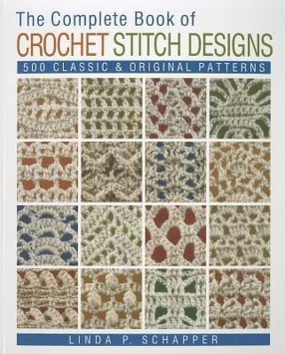 Cover: 9781454701378 | The Complete Book of Crochet Stitch Designs: 500 Classic & Original...