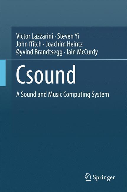 Cover: 9783319453682 | Csound | A Sound and Music Computing System | Victor Lazzarini (u. a.)