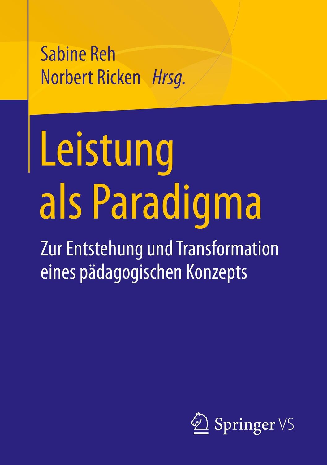 Cover: 9783658157982 | Leistung als Paradigma | Sabine Reh (u. a.) | Taschenbuch