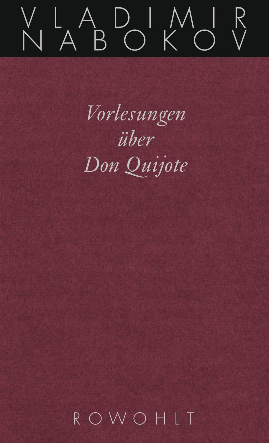 Cover: 9783498046576 | Vorlesungen über Don Quijote | Gesammelte Werke Bd. 19 | Nabokov