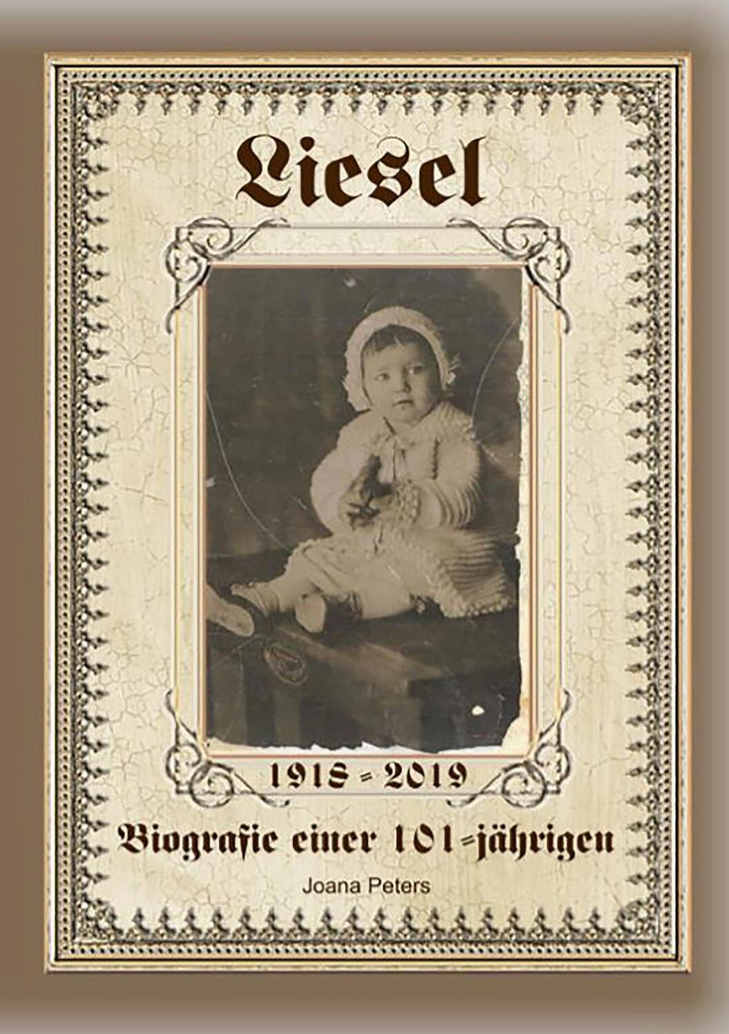 Cover: 9783749407880 | Liesel | Biografie einer 101-Jährigen | Joana Peters | Taschenbuch