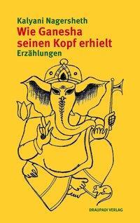 Cover: 9783945191033 | Wie Ganesha seinen Kopf erhielt | Erzählungen | Kalyani Nagersheth