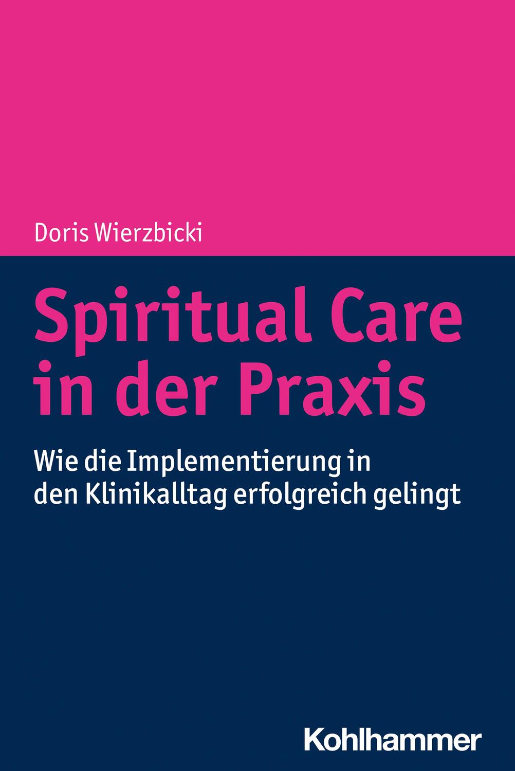 Cover: 9783170397705 | Spiritual Care in der Praxis | Doris Wierzbicki | Taschenbuch | 2021