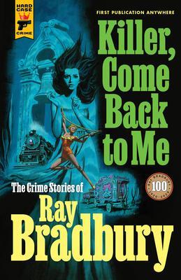 Cover: 9781789096651 | Killer, Come Back to Me | Ray Bradbury | Taschenbuch | Englisch | 2021